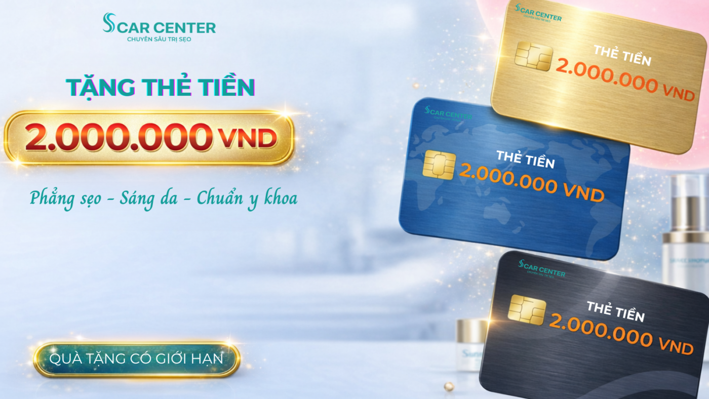 Tặng Ví Điều Trị 2.000.000 VNĐ Khi Đến Khám Tại Scar Center